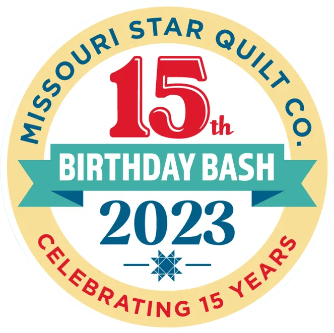 Missouri Star Quilt Co. 15th Birthday Bash 2023, Celebrating 15 Years